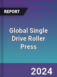 Global Single Drive Roller Press Industry