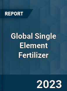 Global Single Element Fertilizer Industry