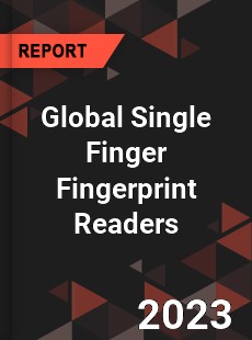 Global Single Finger Fingerprint Readers Industry