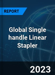 Global Single handle Linear Stapler Industry