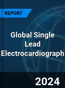 Global Single Lead Electrocardiograph Industry