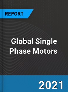 Global Single Phase Motors Market