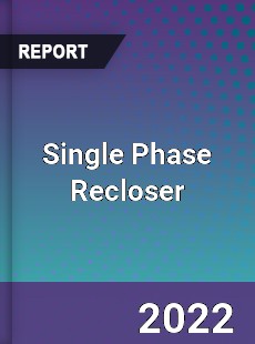 Global Single Phase Recloser Industry