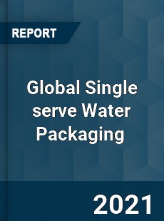 Global Single serve Water Packaging Market