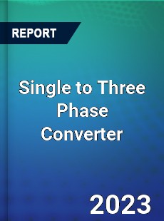 Global Single to Three Phase Converter Market