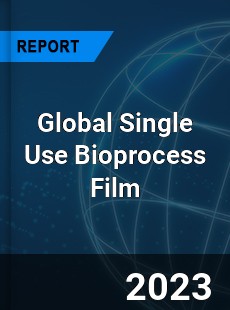 Global Single Use Bioprocess Film Industry