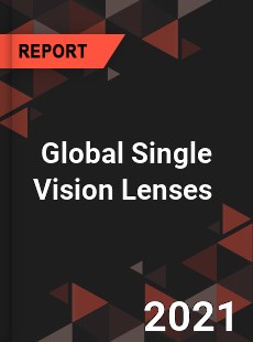 Global Single Vision Lenses Market