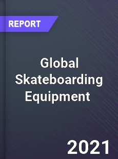 Global Skateboarding Equipment Market