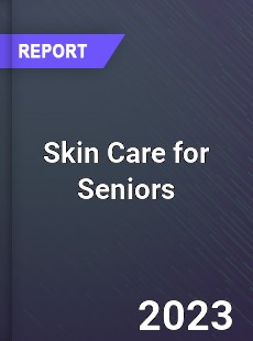 Global Skin Care for Seniors Market