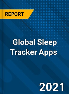 Global Sleep Tracker Apps Market