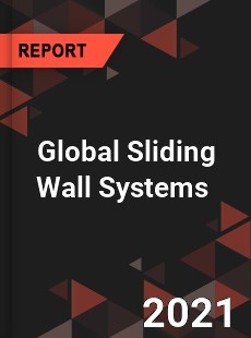 Global Sliding Wall Systems Market