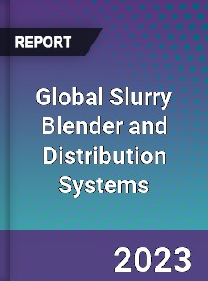 Global Slurry Blender and Distribution Systems Industry