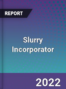 Global Slurry Incorporator Market