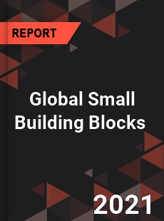 Global Small Building Blocks Market