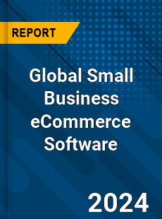 Global Small Business eCommerce Software Market