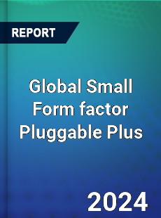 Global Small Form factor Pluggable Plus Industry