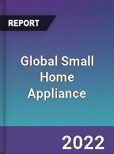 Global Small Home Appliance Market