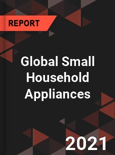 Global Small Household Appliances Market