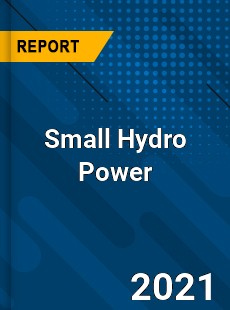 Global Small Hydro Power Market