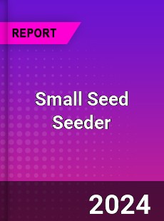 Global Small Seed Seeder Market