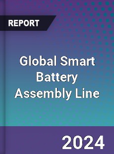 Global Smart Battery Assembly Line Industry