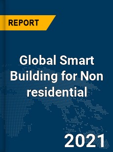 Global Smart Building for Non residential Market