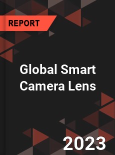 Global Smart Camera Lens Industry