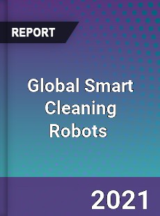 Global Smart Cleaning Robots Market