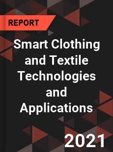 Global Smart Clothing and Textile Technologies and Applications Market