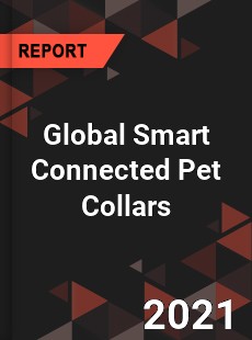 Global Smart Connected Pet Collars Market