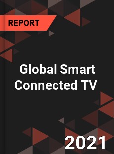 Global Smart Connected TV Market