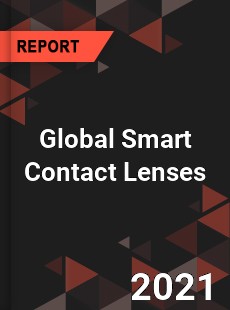 Global Smart Contact Lenses Market