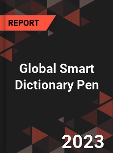 Global Smart Dictionary Pen Industry