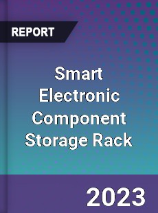 Global Smart Electronic Component Storage Rack Market