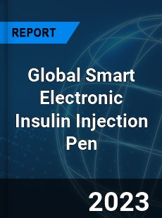 Global Smart Electronic Insulin Injection Pen Industry