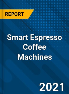 Global Smart Espresso Coffee Machines Market