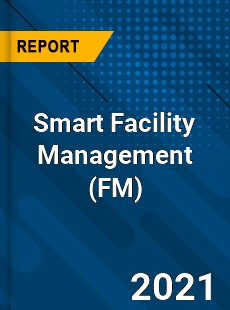 Global Smart Facility Management Market