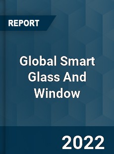 Global Smart Glass And Window Market