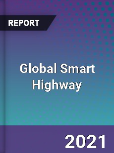 Global Smart Highway Market