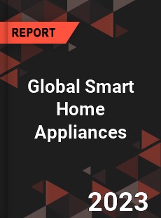 Global Smart Home Appliances Market