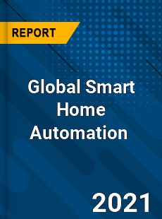 Global Smart Home Automation Market