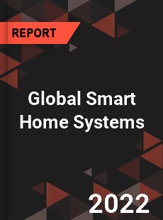 Global Smart Home Systems Market