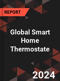 Global Smart Home Thermostate Industry