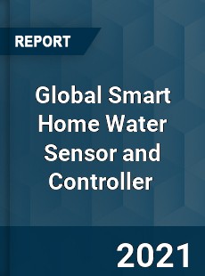 Global Smart Home Water Sensor and Controller Market