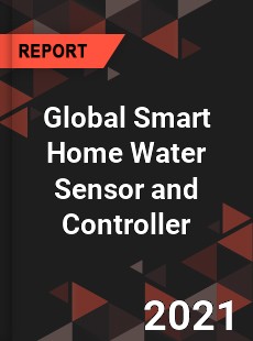 Global Smart Home Water Sensor and Controller Market