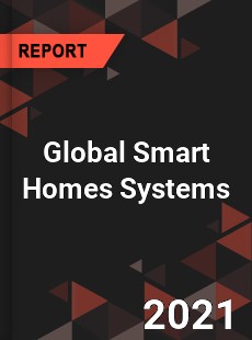 Global Smart Homes Systems Market