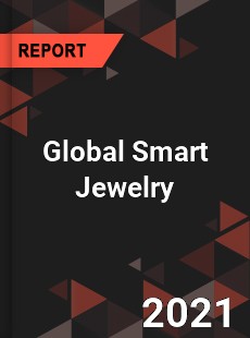 Global Smart Jewelry Market