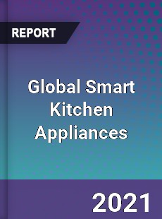 Global Smart Kitchen Appliances Market