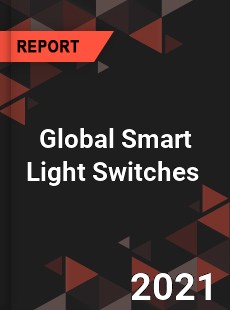 Global Smart Light Switches Market