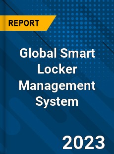 Global Smart Locker Management System Industry